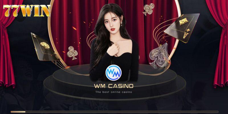 Giới thiệu casino WM